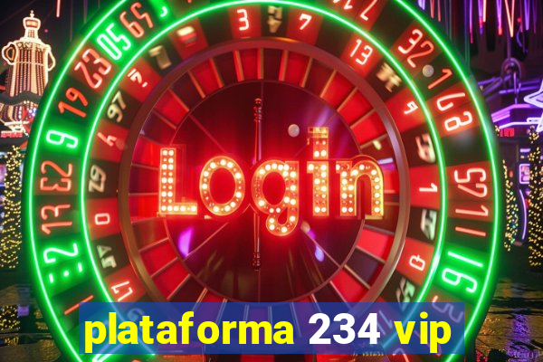 plataforma 234 vip